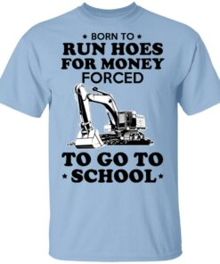 Born To Run Hoes For Money Forced To Go To School Youth T Shirts 1