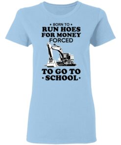 Born To Run Hoes For Money Forced To Go To School Youth T Shirts 10