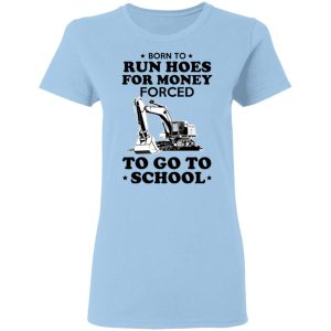 Born To Run Hoes For Money Forced To Go To School Youth T-Shirts