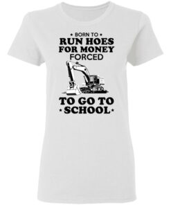 Born To Run Hoes For Money Forced To Go To School Youth T Shirts 11
