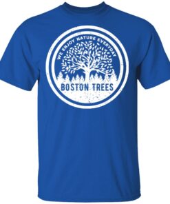BostonTrees We Enjoy Nature Everyday T-Shirts, Hoodies, Sweater 1 BostonTrees We Enjoy Nature Everyday T Shirts Hoodies Sweater 10
