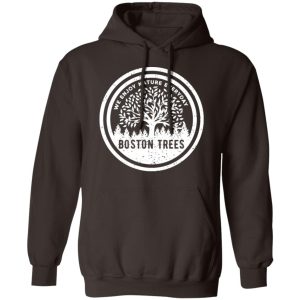 BostonTrees We Enjoy Nature Everyday T Shirts Hoodies Sweater 4