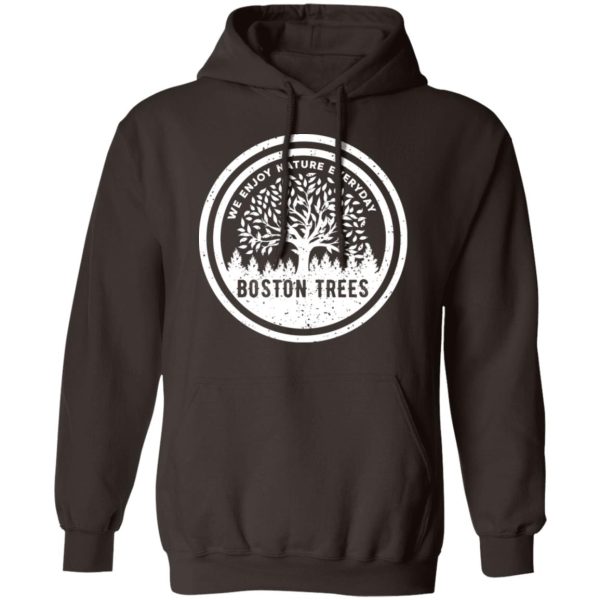 BostonTrees We Enjoy Nature Everyday T-Shirts, Hoodies, Sweater