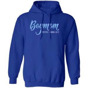 Boymom Sometimes Swearing Helps T-Shirts, Hoodies, Sweater