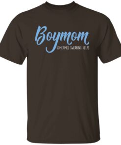 Boymom Sometimes Swearing Helps T Shirts Hoodies Sweater 3
