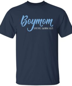 Boymom Sometimes Swearing Helps T Shirts Hoodies Sweater 4