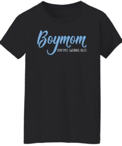 Boymom Sometimes Swearing Helps T Shirts Hoodies Sweater 6