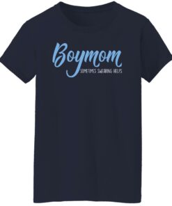 Boymom Sometimes Swearing Helps T Shirts Hoodies Sweater 7