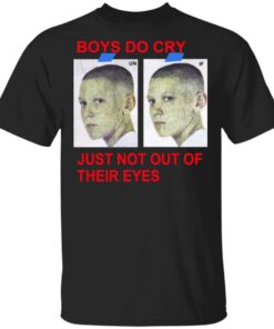 Boys Do Cry Just Not Out Of Their Eyes Shirt 1