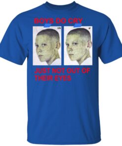 Boys Do Cry Just Not Out Of Their Eyes Shirt 3 Boys Do Cry Just Not Out Of Their Eyes Shirt 12