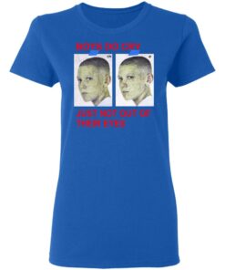 Boys Do Cry Just Not Out Of Their Eyes Shirt 7 Boys Do Cry Just Not Out Of Their Eyes Shirt 4