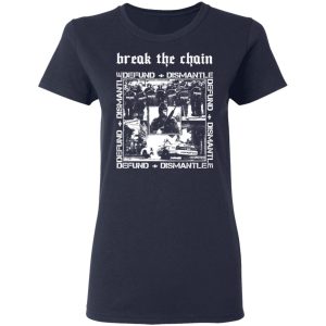 Break The Chain Defund Dismantle T Shirts Hoodies Sweater 3