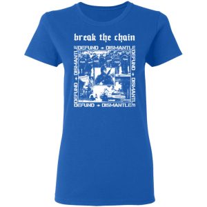 Break The Chain Defund Dismantle T Shirts Hoodies Sweater 4