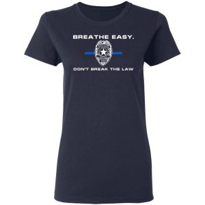 Breathe Easy Dont Break The Law T Shirts Hoodies Sweater 12