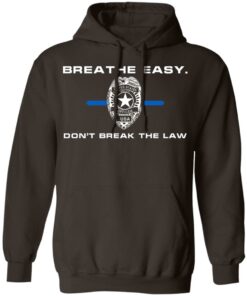 Breathe Easy Don't Break The Law T-Shirts, Hoodies, Sweater 6 Breathe Easy Dont Break The Law T Shirts Hoodies Sweater 4