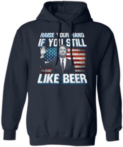 Brett Kavanaugh Raise Your Hand If You Still Like Beer T-Shirts 10 Brett Kavanaugh Raise Your Hand If You Still Like Beer T Shirts 7