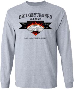 Bridgeburners 2nd Army Est. 1151 Burn's Sleep T-Shirts 4 Bridgeburners 2nd Army Est 1151 Burns Sleep T Shirts 2