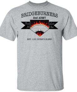 Bridgeburners 2nd Army Est. 1151 Burn's Sleep T-Shirts 11 Bridgeburners 2nd Army Est 1151 Burns Sleep T Shirts 9