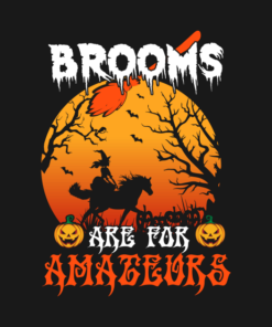 Brooms Are For Amateurs Funny Halloween 2021 T-Shirt 1 Brooms Are For Amateurs Funny Halloween 2021 T Shirt 2