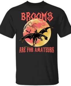 Brooms Are For Amateurs T Shirts Hoodies Sweater 1