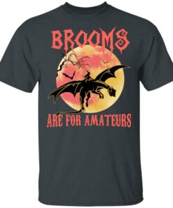 Brooms Are For Amateurs T Shirts Hoodies Sweater 10