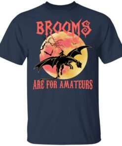 Brooms Are For Amateurs T Shirts Hoodies Sweater 11