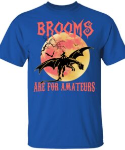 Brooms Are For Amateurs T Shirts Hoodies Sweater 12