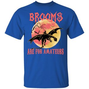 Brooms Are For Amateurs T Shirts Hoodies Sweater 12