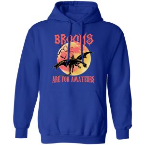 Brooms Are For Amateurs T Shirts Hoodies Sweater 9