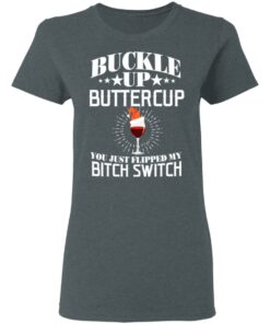 Buckle Up Buttercup You Just Flipped My Bitch Switch Wine Christmas T Shirts Hoodies Sweatshirt 2