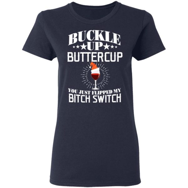 Buckle Up Buttercup You Just Flipped My Bitch Switch Wine Christmas T-Shirts, Hoodies, Sweatshirt