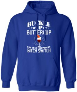 Buckle Up Buttercup You Just Flipped My Bitch Switch Wine Christmas T Shirts Hoodies Sweatshirt 9