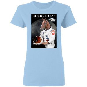 Buckle Up Fellas WKHS To The Moon T-Shirts, Hoodies, Sweater