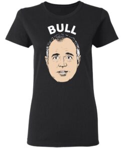 Bull Schiff Congressman Adam Schiff T Shirts 13