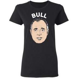 Bull Schiff Congressman Adam Schiff T Shirts 13