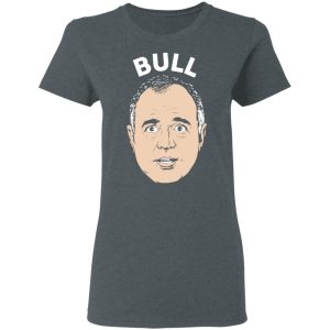 Bull Schiff Congressman Adam Schiff T Shirts 2