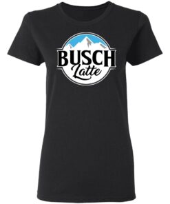 Busch Light Busch Latte T-Shirts 4 Busch Light Busch Latte T Shirts 13