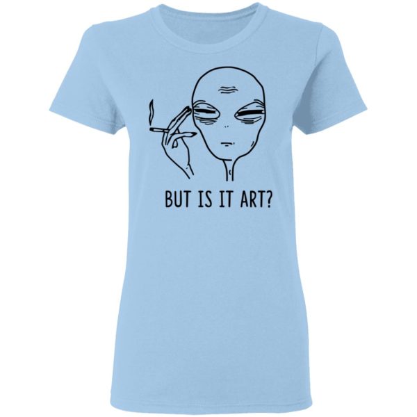 But Is It Art Shirt