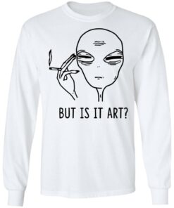 But Is It Art Shirt 3