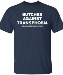 Butches Against Transphobia @Butchisnotadirtyword T-Shirts 2 Butches Against Transphobia @Butchisnotadirtyword T Shirts 11