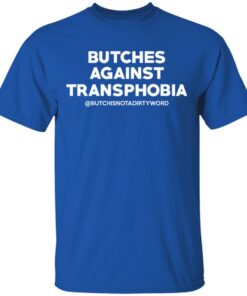 Butches Against Transphobia @Butchisnotadirtyword T-Shirts 3 Butches Against Transphobia @Butchisnotadirtyword T Shirts 12