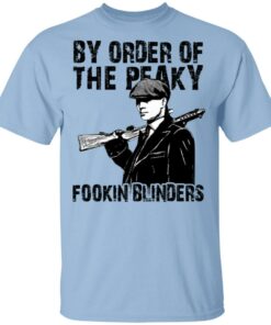 By Order Of The Peaky Fookin Blinders T Shirts Hoodies Sweatshirt 1