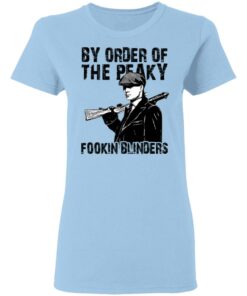 By Order Of The Peaky Fookin Blinders T Shirts Hoodies Sweatshirt 10