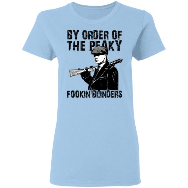 By Order Of The Peaky Fookin Blinders T-Shirts, Hoodies, Sweatshirt