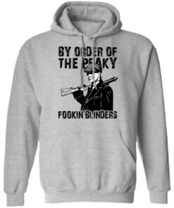 By Order Of The Peaky Fookin Blinders T Shirts Hoodies Sweatshirt 5