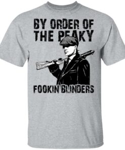 By Order Of The Peaky Fookin Blinders T Shirts Hoodies Sweatshirt 9