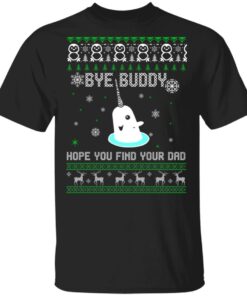 Bye Buddy Hope You Find Your Dad T Shirts Hoodies Sweater 1