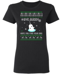 Bye Buddy Hope You Find Your Dad T Shirts Hoodies Sweater 13