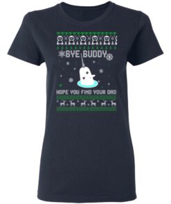 Bye Buddy Hope You Find Your Dad T Shirts Hoodies Sweater 3