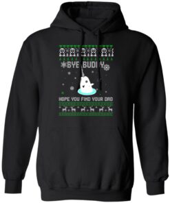 Bye Buddy Hope You Find Your Dad T Shirts Hoodies Sweater 6